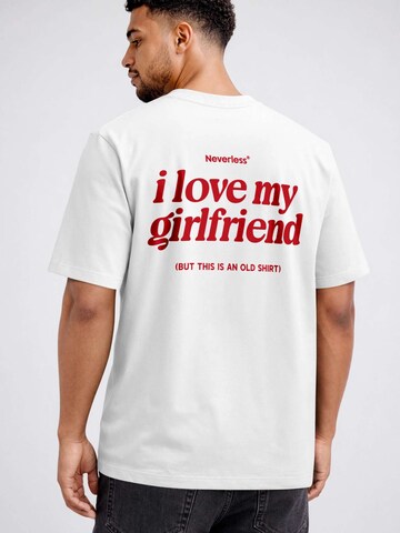 Neverless Shirt 'I Love my Girlfriend' in White