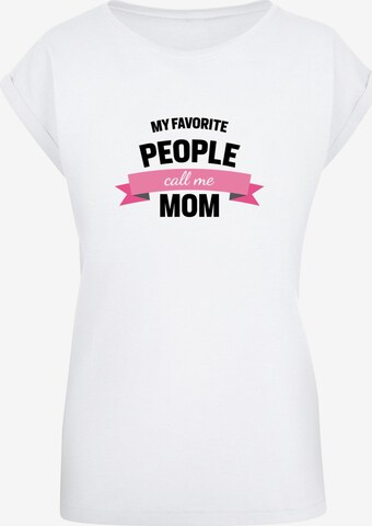 Maglietta 'Mothers Day - My Favorite People Call Me Mom' di Merchcode in bianco: frontale