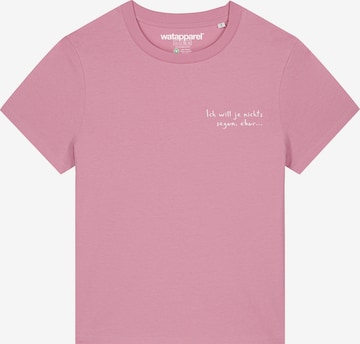 Watapparel T-Shirt 'Ich Will Ja Nichts Sagen Aber' in Pink: Vorderseite