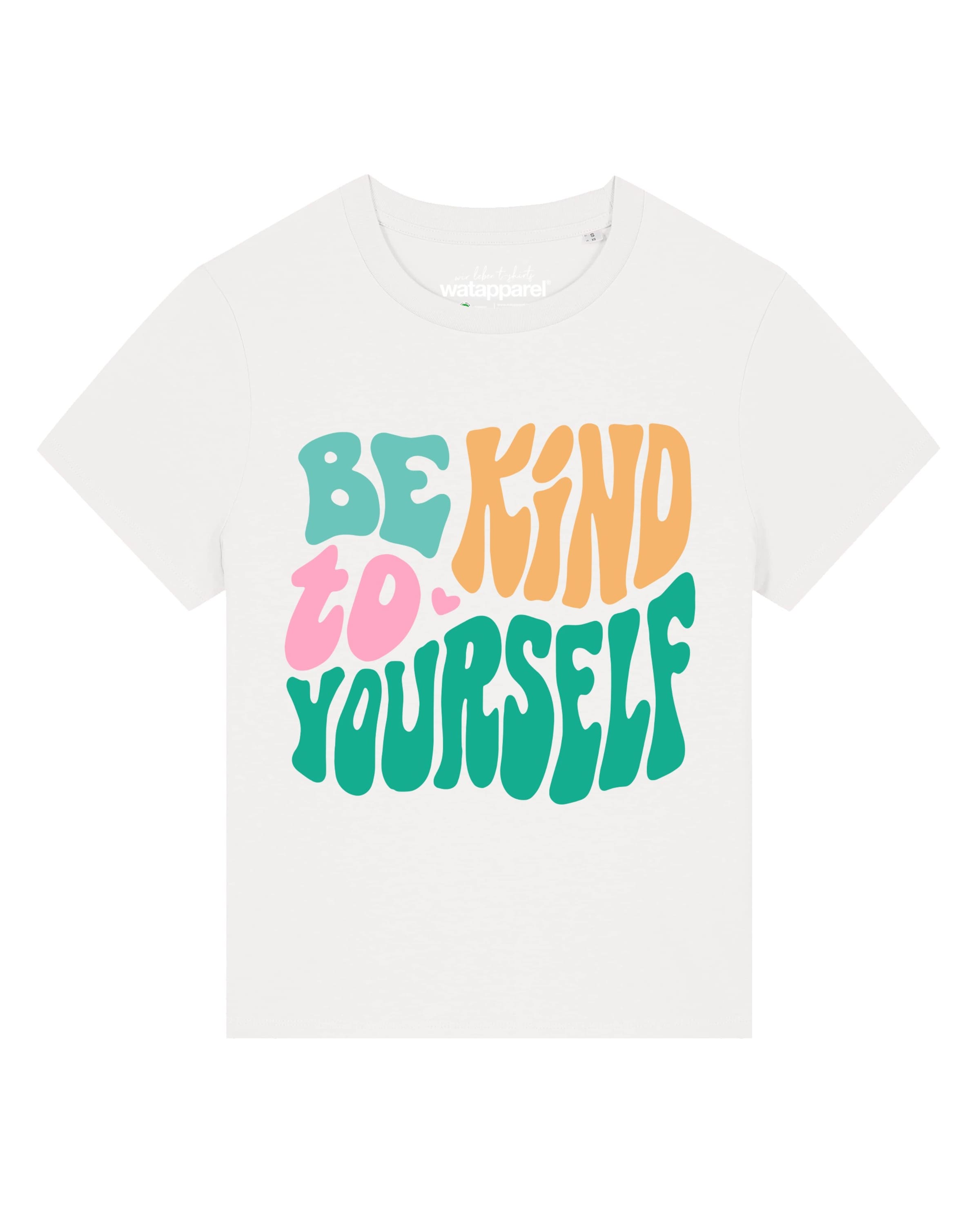 Watapparel Shirt 'Be kind to yourself' in Wit: voorkant