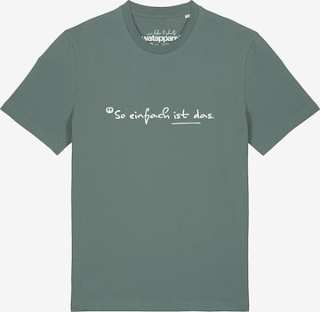 T-Shirt 'So Einfach Ist Das' Watapparel en vert : devant