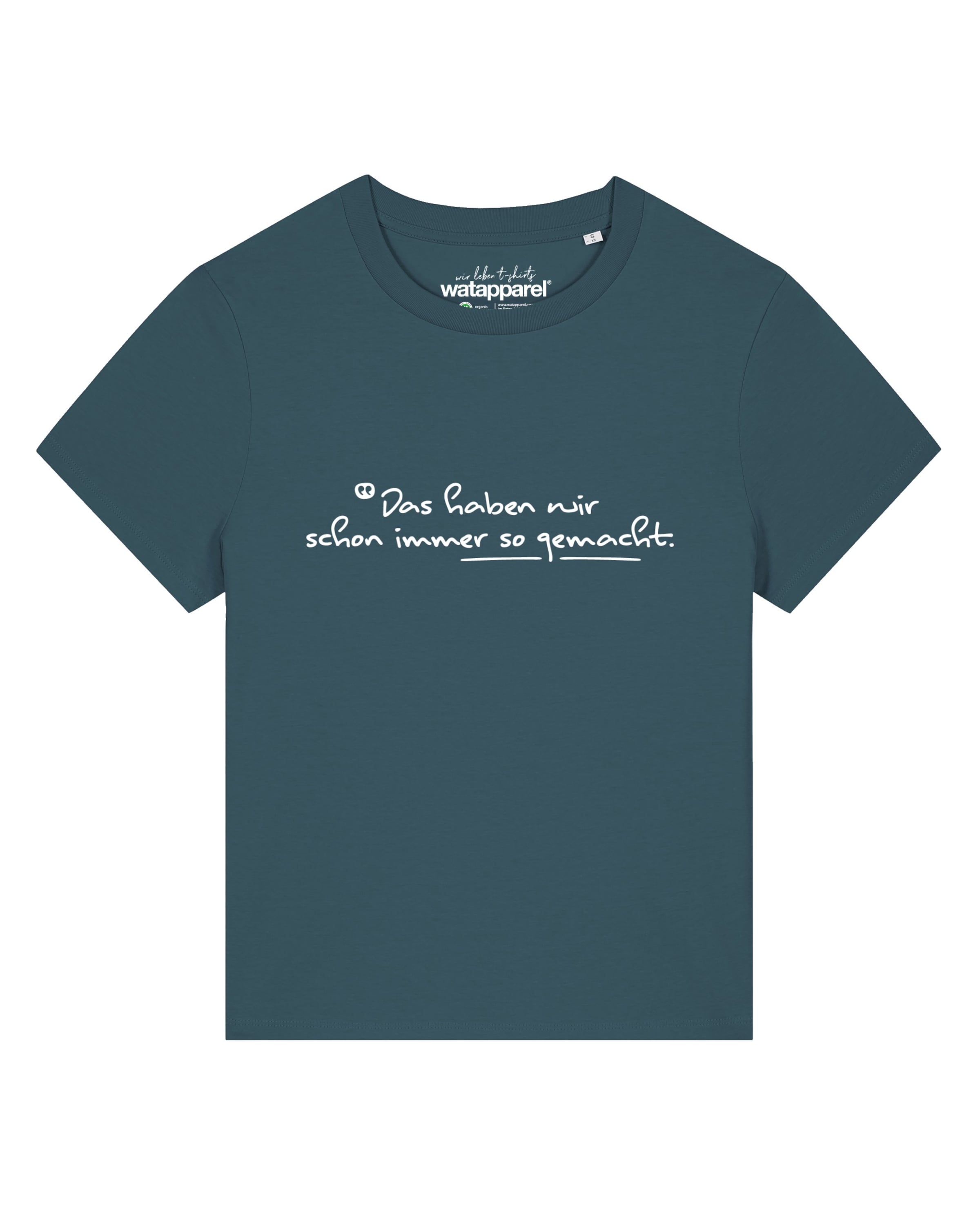 Watapparel Shirt 'Das haben wir schon immer so gemacht' in Green: front