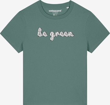 Maglietta 'Be green' di Watapparel in verde: frontale