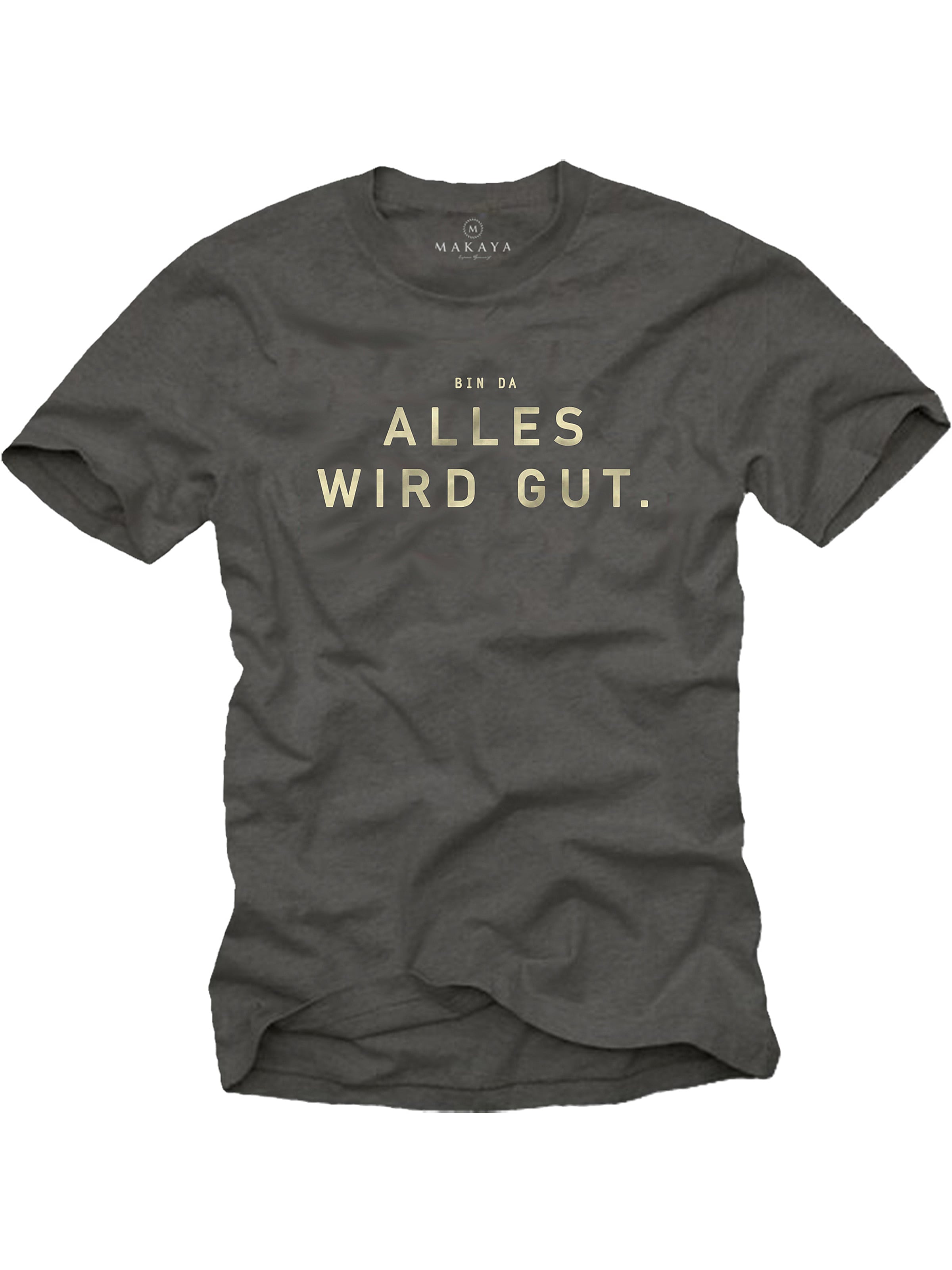 MAKAYA Shirt 'Bin da alles wird gut'‌‌‌‌‌‌‌ in Grau: Vorderseite