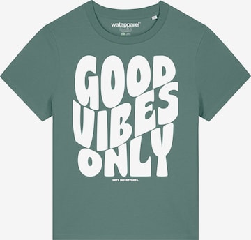 Watapparel Shirt 'Good vibes only' in Green: front