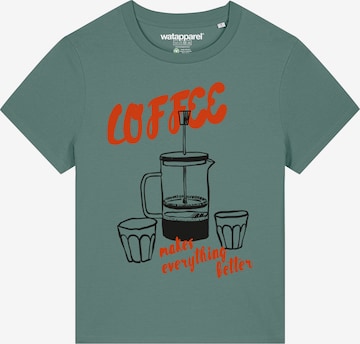 Watapparel Shirt ' Coffee makes everything better ' in Green: front