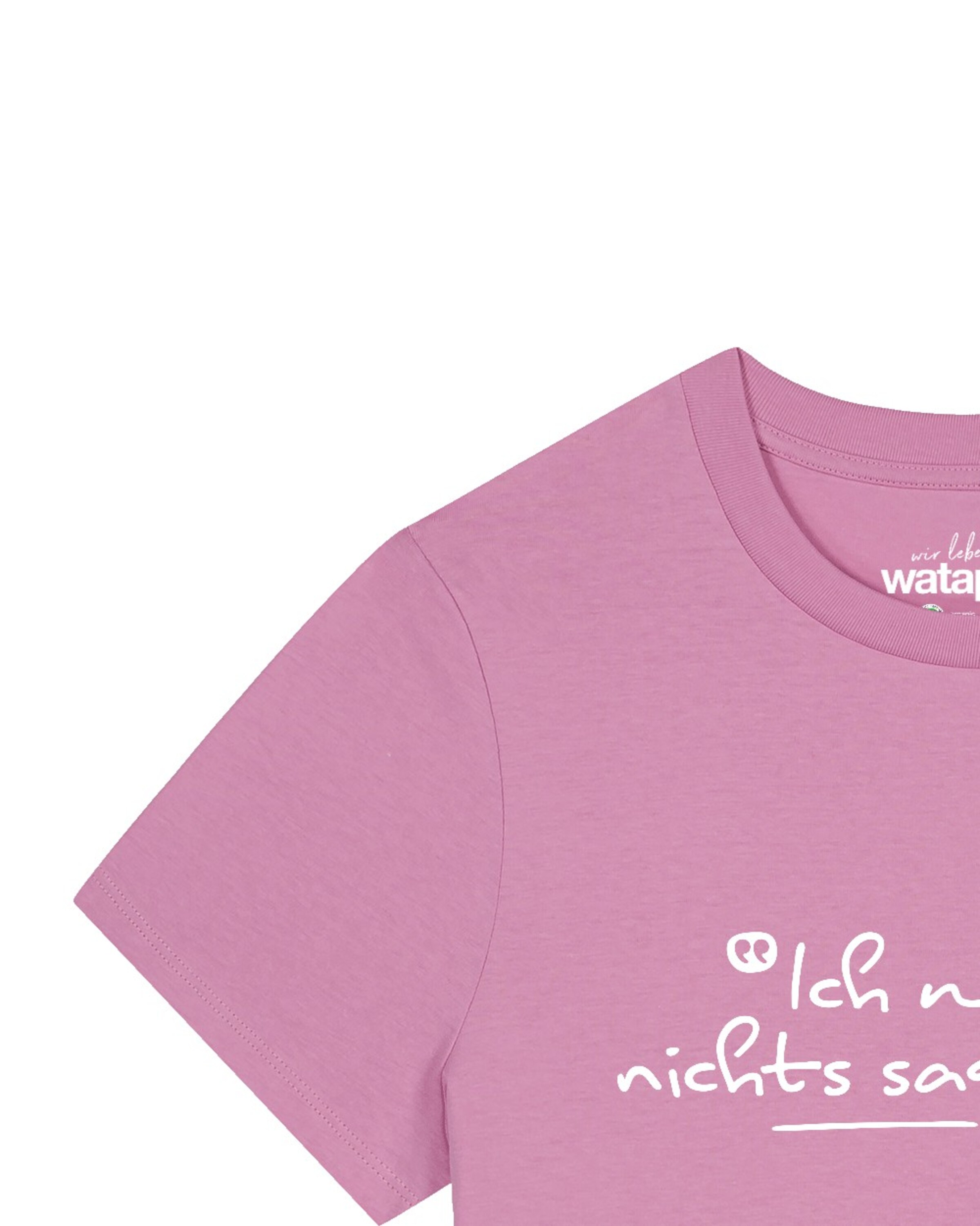 Watapparel T-Shirt ' Ich Will Ja Nichts Sagen Aber' in Pink