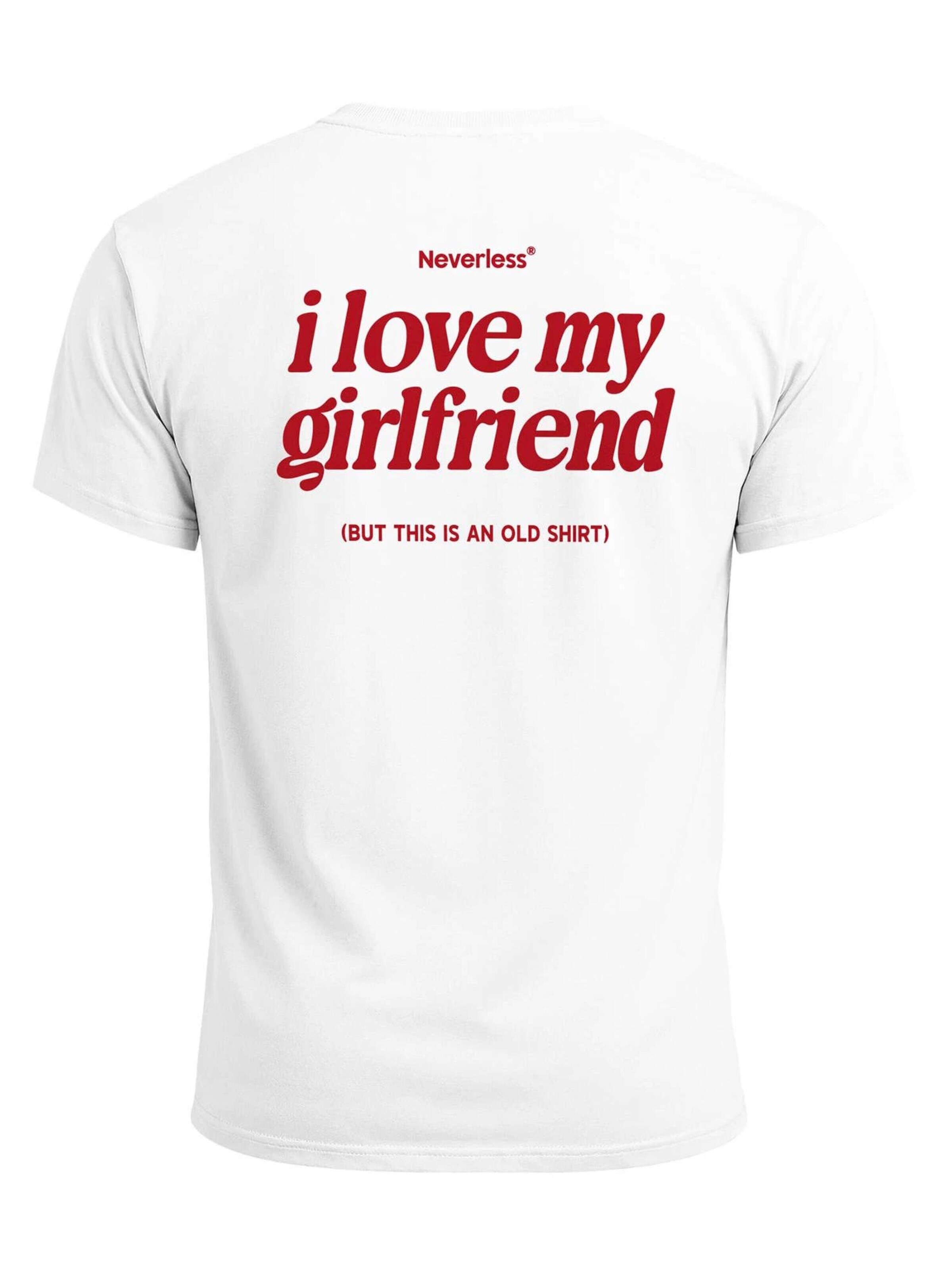 Neverless Shirt 'i love my girlfriend' in White: front