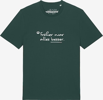 Maglietta 'Früher War Alles Besser' di Watapparel in verde: frontale