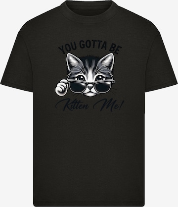 F4NT4STIC T-Shirt 'Kätzchen You Gotta Be Kitten Me!' in Schwarz: Vorderseite