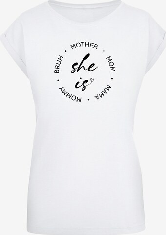 Merchcode T-Shirt 'Ladies Mothers Day - She is' in Weiß: predná strana