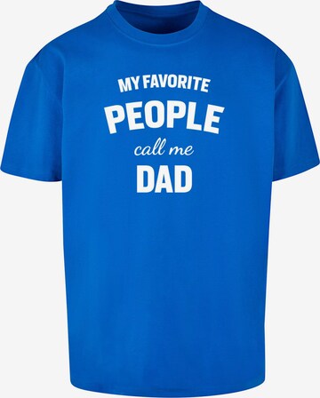 Merchcode Shirt 'Fathers Day - My Favorite People Call Me Dad' in Blue: front