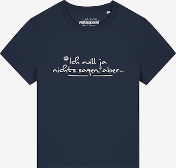 Watapparel Shirt 'Ich Will Ja Nichts Sagen Aber' in Blauw: voorkant