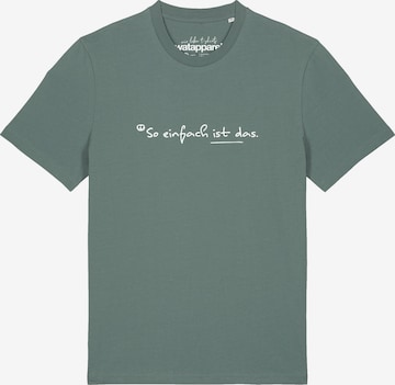 T-Shirt 'So Einfach Ist Das' Watapparel en vert : devant