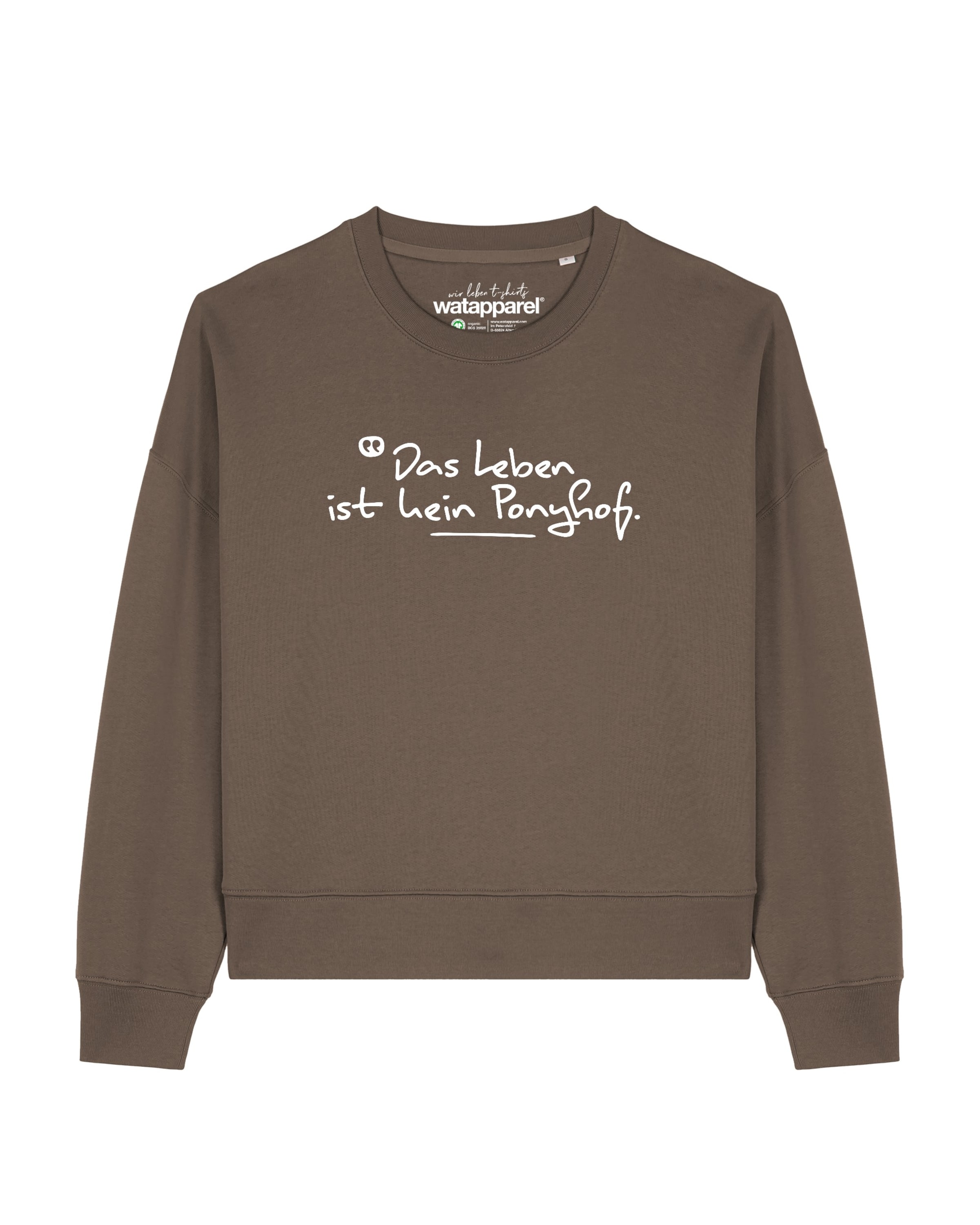 Sweat-shirt ' Das Leben ist kein Ponyhof ' Watapparel en marron : devant