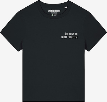 Watapparel Shirt 'Ich Kann So Nicht Arbeiten' in Zwart: voorkant