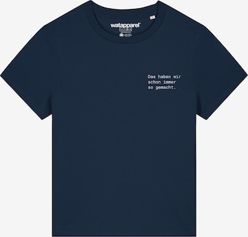 T-shirt 'Das Haben Wir Schon Immer So Gemacht' Watapparel en bleu : devant