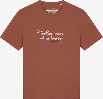 Maglietta 'Früher War Alles Besser' di Watapparel in marrone: frontale