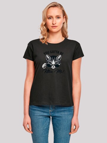 F4NT4STIC Shirt 'Kätzchen You Gotta Be Kitten Me!' in Zwart: voorkant