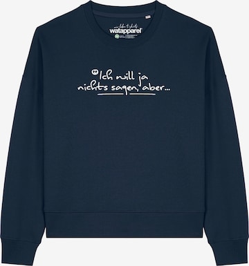 Felpa 'Ich will ja nichts sagen aber ' di Watapparel in blu: frontale