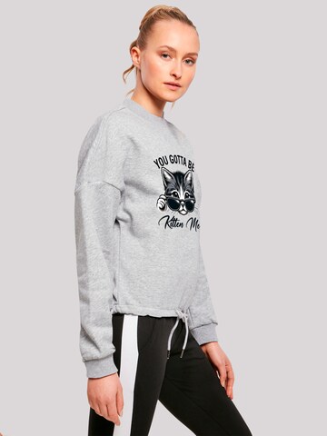 Sweat-shirt 'Kätzchen You Gotta Be Kitten Me!' F4NT4STIC en gris