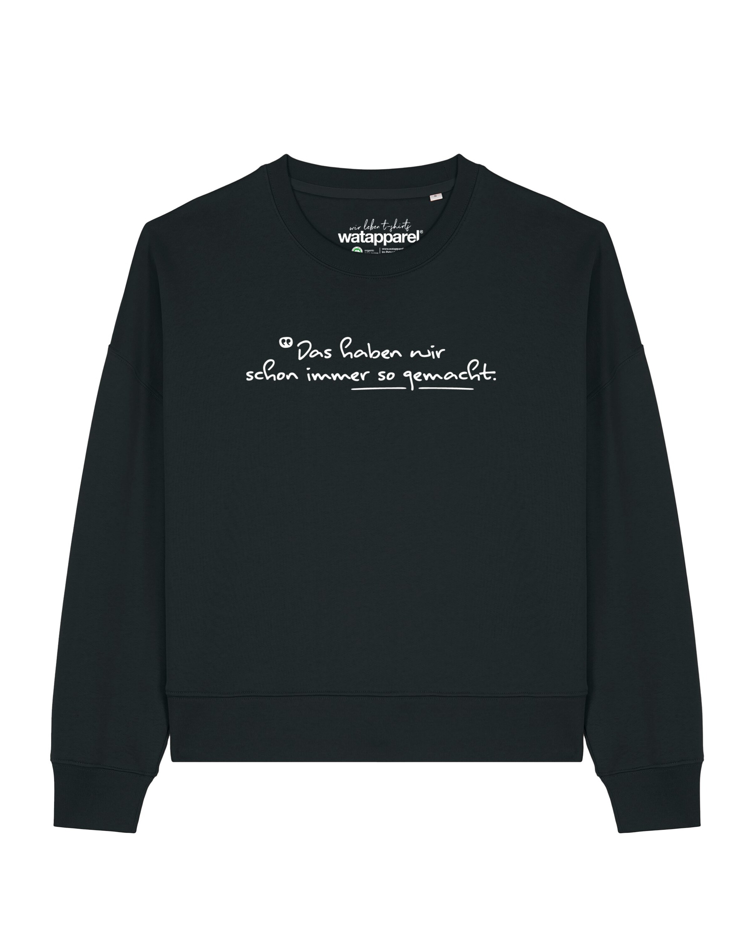 Watapparel Sweatshirt 'Das haben wir schon immer so gemacht ' in Schwarz: Vorderseite